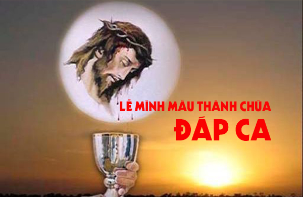 Đáp ca - Lễ Mình Máu Thánh Chúa
